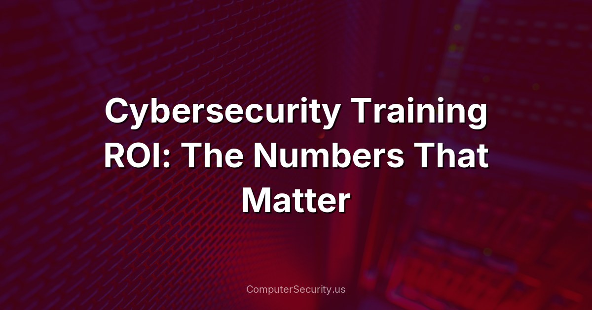 Cybersecurity Training ROI: The Numbers That Matter