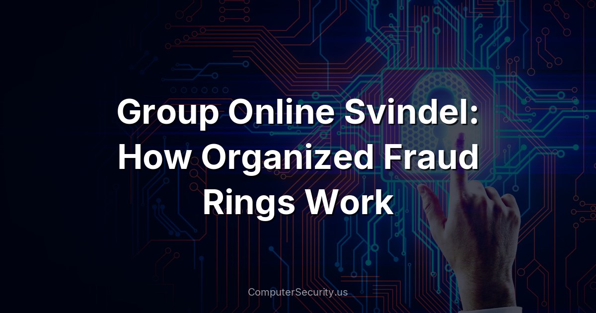Group Online Svindel: How Organized Fraud Rings Work