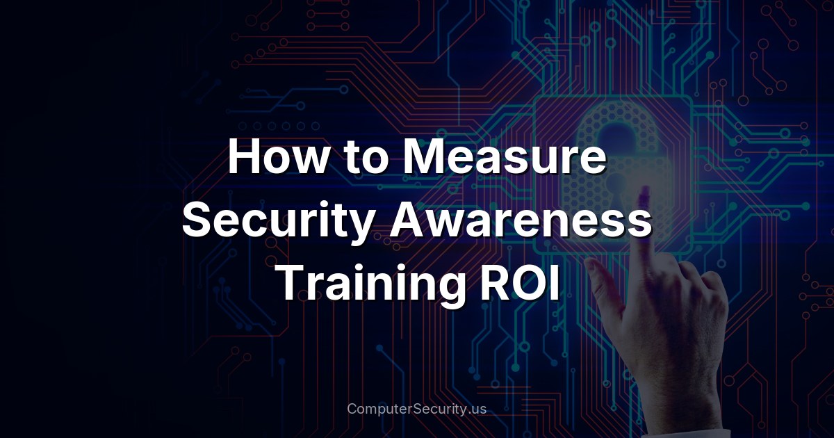 How to Measure Security Awareness Training ROI