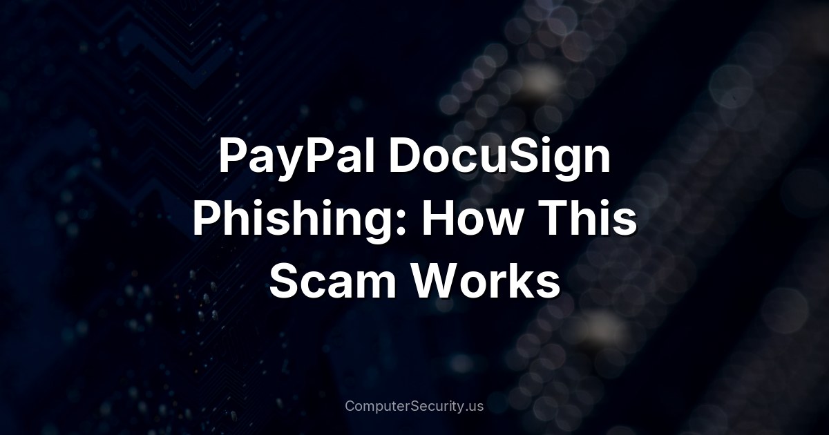 PayPal DocuSign Phishing: How This Scam Works