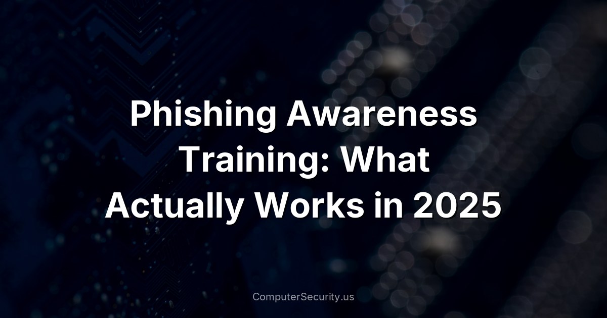 Phishing Awareness Training: What Actually Works in 2025