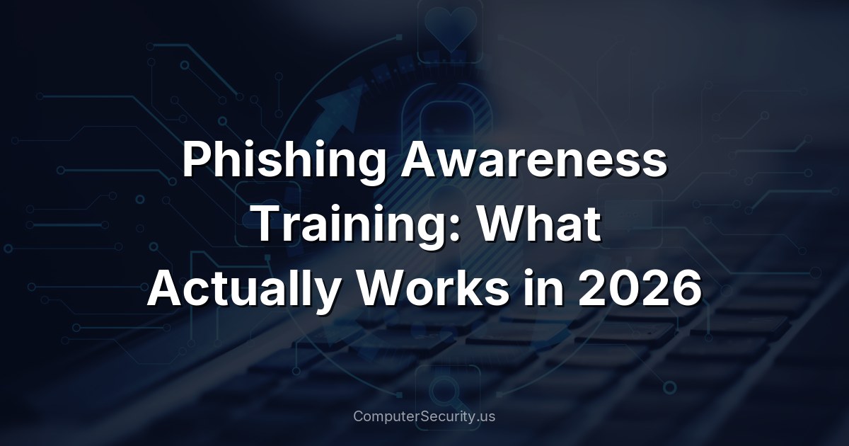 Phishing Awareness Training: What Actually Works in 2026
